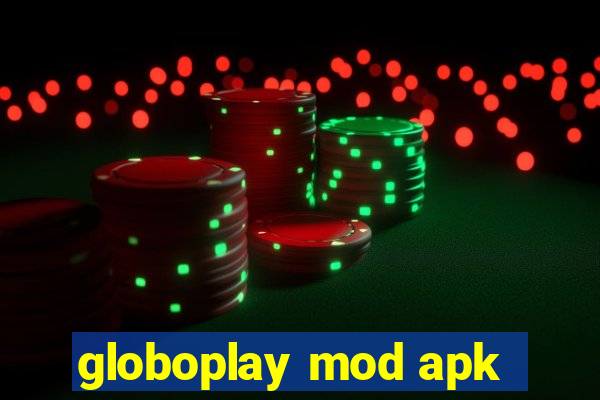 globoplay mod apk